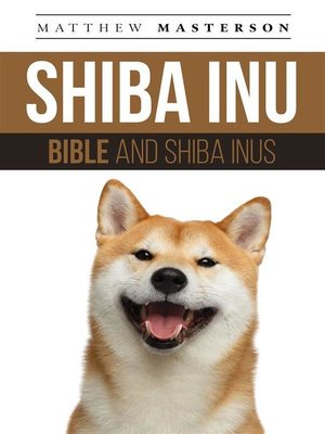 cover image of Shiba Inu Bible and Shiba Inus